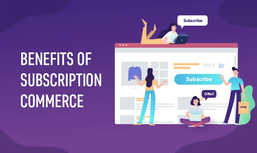 subscription-based eCommerce model benefits