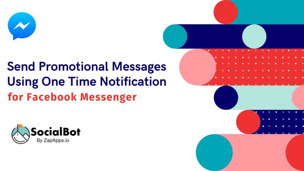 Send Promotional Messages Using One Time Notification for Facebook Messenger