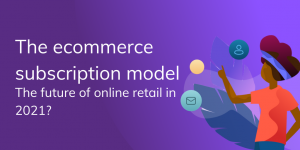 subscription-based eCommerce model