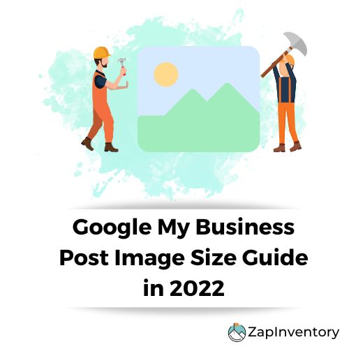 Google My Business Post Image Size Guide in 2022 InventoryPath Blog by